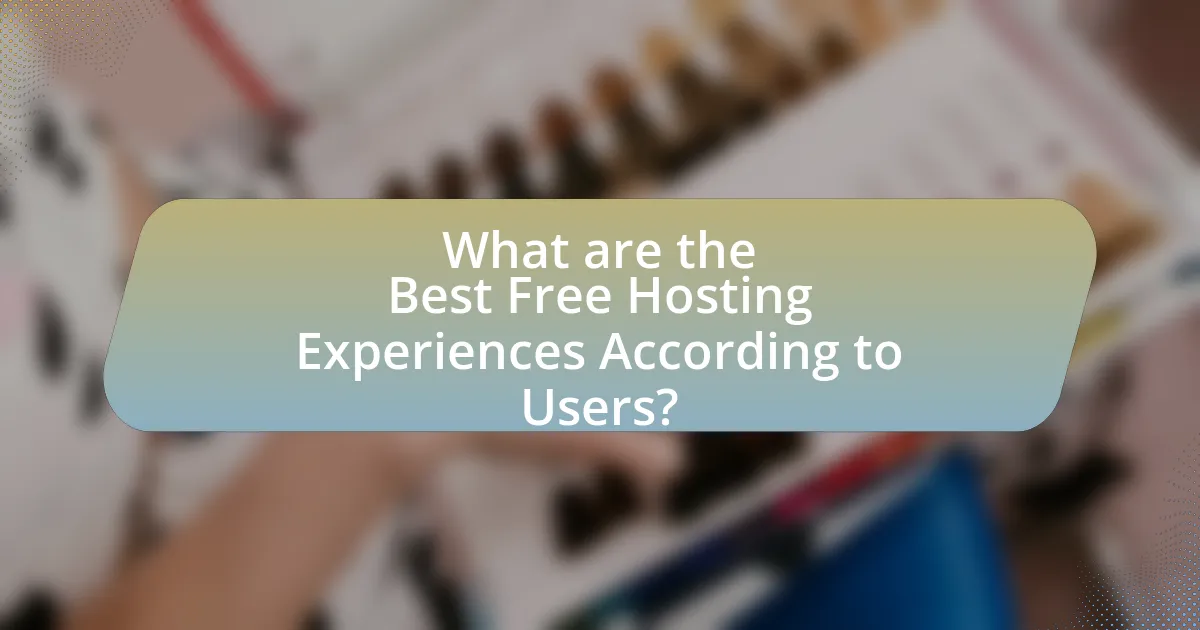 What are the Best Free Hosting Experiences According to Users?